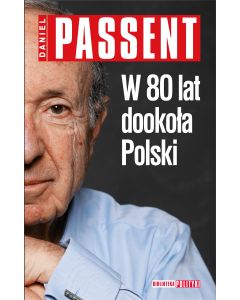 80 lat dookoła Polski. D. Passent ( twarda oprawa )