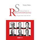 Strażnicy Rzeczypospolitej. Prezydenci Polski w latach 1989-2017.